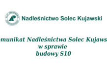 Komunikat Nadleśnictwa Solec Kujawski w sprawie S10 Komunikat Nadleśnictwa Solec Kujawski w sprawie S10